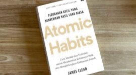 Pesan Atomic Habits, Kebiasaan Kecil untuk Kemajuan